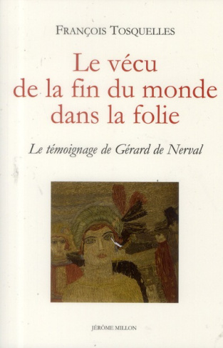 Le vécu de la fin du monde dans la folie. Le témoignage de Gérard de Nerval