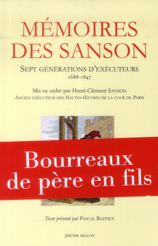 Mémoires des Sanson. Sept générations d'exécuteurs, 1688-1847