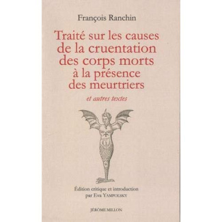 Traité sur les causes de la cruentation des corps morts à la présence des meurtriers. Et autres text