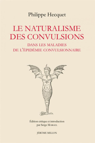 Le naturalisme des convulsions dans les maladies de l'épidémie convulsionnaire et autres textes