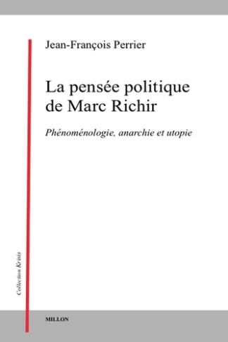 La pensée politique de Marc Richir. Phénoménologie, anarchie et utopie