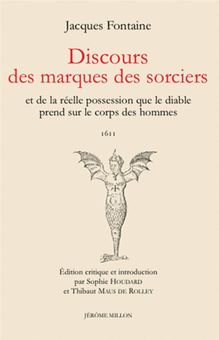 Discours des marques des sorciers et de la réelle possession que le diable prend sur le corps des ho