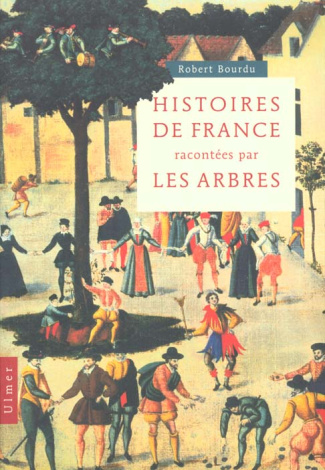 Histoires de France racontées par les arbres