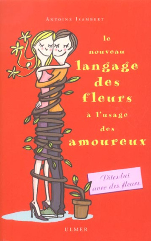 Le nouveau langage des fleurs à l'usage des amoureux