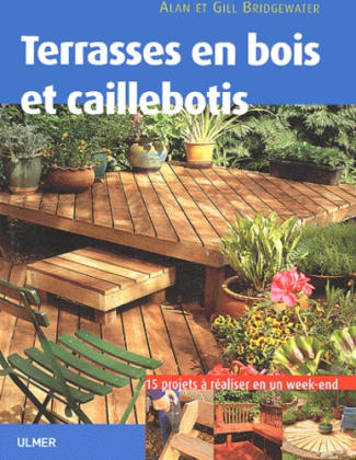 Terrasses en bois et caillebotis. 15 projets pour embellir votre jardin expliqués pas à pas