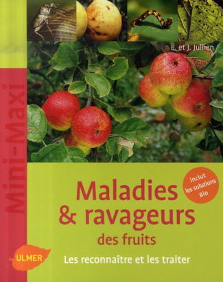 Maladies & ravageurs des fruits. Les reconnaître et les traiter