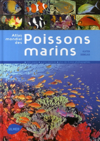 Atlas mondial des poisson marins. 4200 Espèces, plus de 6000 photographies