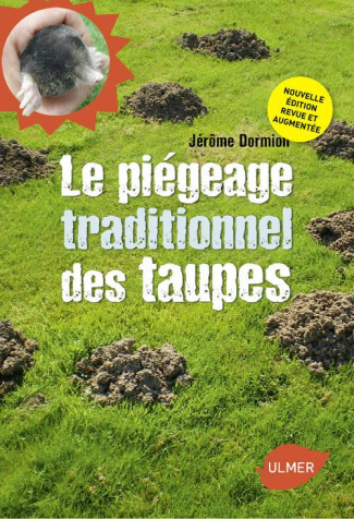 Le piègeage traditionnel des taupes. Pour se bébarrasser définitivement des taupes tout en respectan
