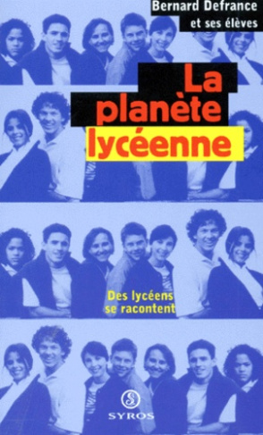 LA PLANETE LYCEENNE. Des lycéens se racontent