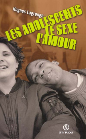 Les adolescents, le sexe, l'amour. Itinéraires contrastés