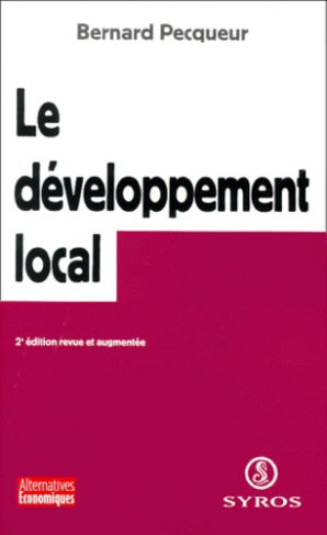 Le développement local. 2ème édition revue et augmentée