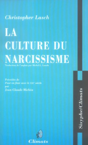 La culture du narcissisme. La vie américaine à un âge de déclin des espérances précédée de Pour en f
