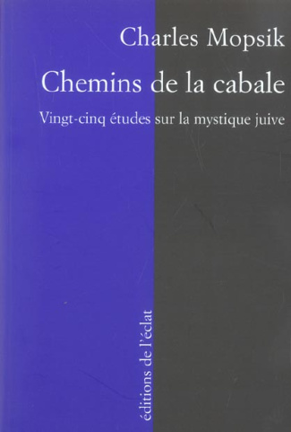 Chemins de la Cabale. Vingt-cinq études sur la mystique juive