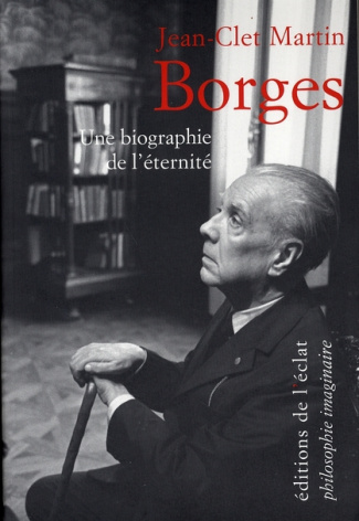 Borges. Une biographie de l'éternité