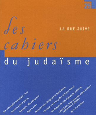 Les cahiers du Judaïsme N° 25, 2009 : La rue juive