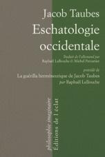 Eschatologie occidentale. Précédé de La guérilla herméneutique de Jacob Taubes par Raphaël Lellouche