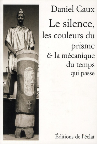 Le silence, les couleurs du prisme et la mécanique du temps qui passe. Avec 1 CD audio