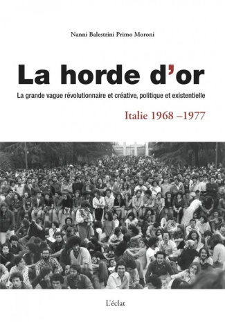 La horde d'or, Italie 1968-1977. La grande vague révolutionnaire et créative, politique et existenti