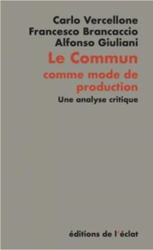Le Commun comme mode de production. Une analyse critique