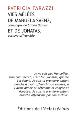 Vies mêlées de Manuela Sáenz, compagne de Simón Bolívar, et de Jonatás, esclave affranchie