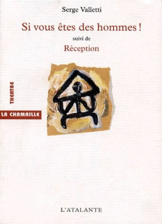 Si vous êtes des hommes !. suivi de Réception. [Valence, Théâtre Bel Image, Comédie de Valence, 8 oc