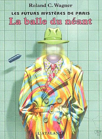 Les futurs mystères de Paris : La balle du néant suivi de S'il n'était pas vivant