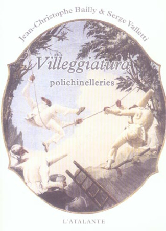 Villeggiatura. Polichinelleries à partir de cent quatre dessins de Giandomenico Tiepolo