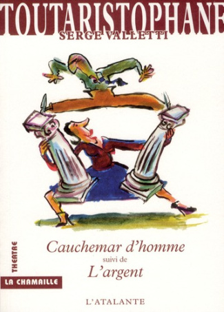 Toutaristophane. Tome 1, Cauchemar d'homme suivi de L'argent