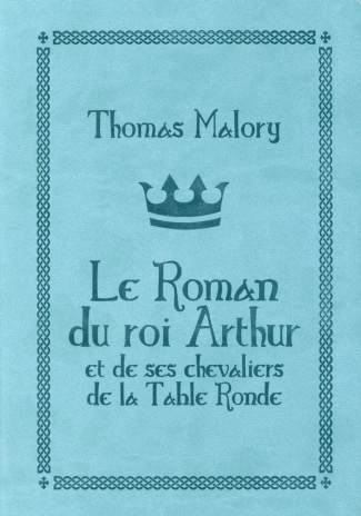 Le roman du roi Arthur et de ses chevaliers de la Table ronde