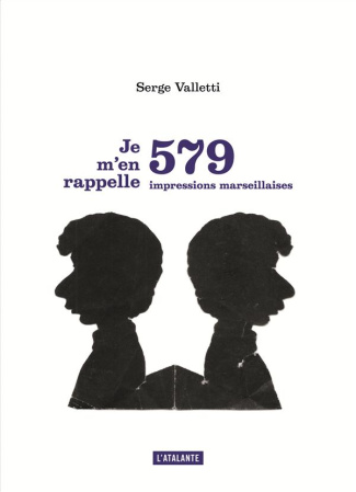 Je m'en rappelle. 579 impressions marseillaises