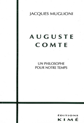 Auguste Comte. Un philosophe pour notre temps