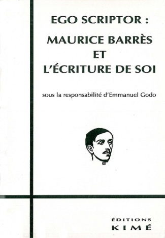 Ego scriptor. Maurice Barrès et l'écriture de soi