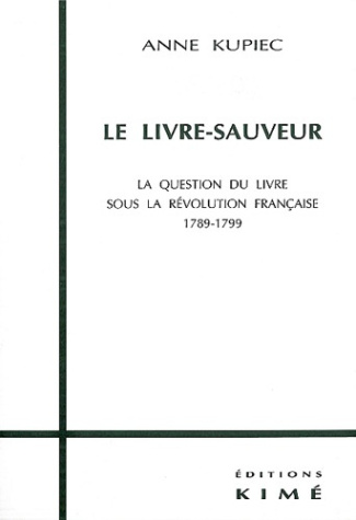 LE LIVRE-SAUVEUR. La question du livre sous la Révolution Française 1789-1799