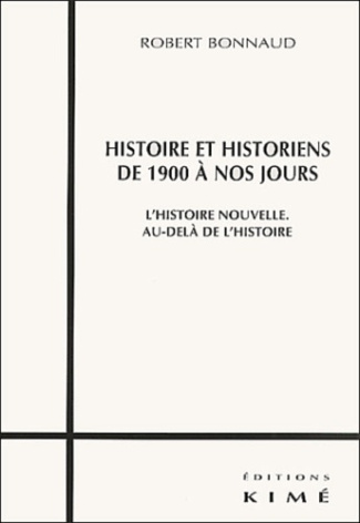 Histoire et historiens de 1900 à nos jours. L'histoire nouvelle, Au-delà de l'histoire