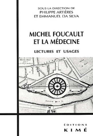 Michel Foucault et la médecine. Lectures et usages