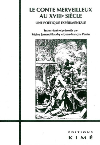 Le conte merveilleux au XVIIIe siècle. Une poétique expérimentale