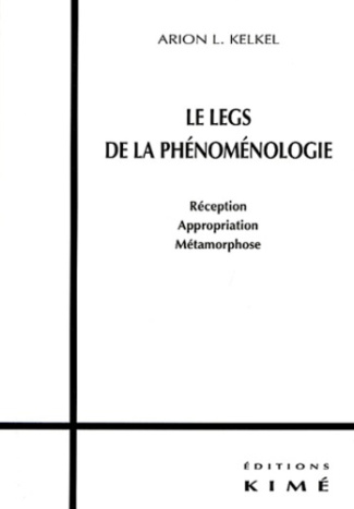 Le legs de la phénoménologie. Réception, appropriation, métamorphose