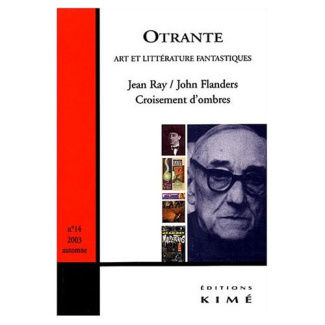 Otrante N° 14, automne 2003 : Jean Ray/John Flanders. Croisement d'ombres