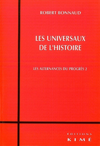 Les alternances du progrès. Volume 2, Les universaux de l'histoire