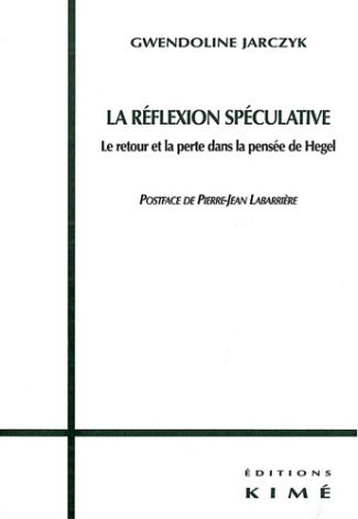 La réflexion spéculative. Le retour et le perte dans la pensée de Hegel
