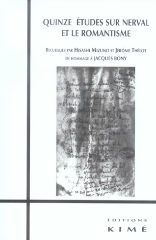 Quinze études sur Nerval et le romantisme. En hommage à Jacques Bony