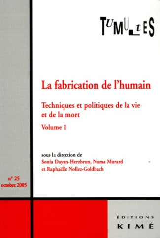 Tumultes N° 25, octobre 2005 : La fabrication de l'humain. Techniques et politiques de la vie et de
