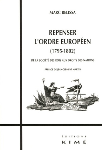 Repenser l'ordre européen (1795-1802). De la société des rois aux Droits des nations
