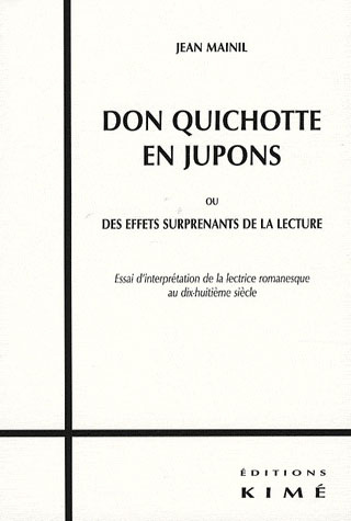 Don Quichotte en jupons. Ou des effets surprenants de la lecture - Essai d'interprétation de la lect