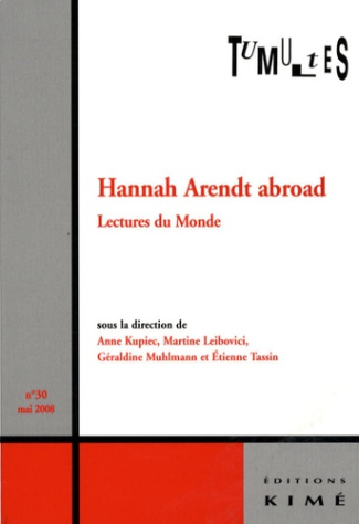 Tumultes N° 30, Mai 2008 : Hannah Arendt abroad. Lectures du monde