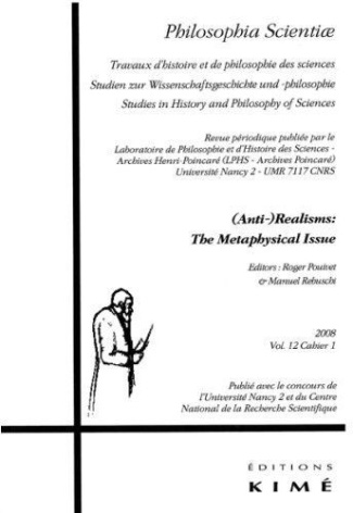 Philosophia Scientiae Volume 12 N° 1/2008 : (Anti-)Realisms: The Metaphysical Issue