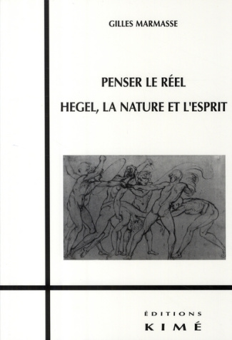 Penser le réel. Hegel, la nature et l'esprit