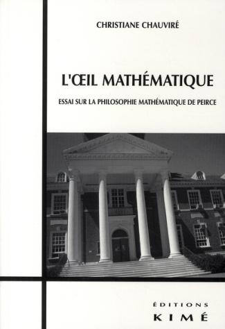 L'oeil mathématique. Essai sur la philosophie mathématique de Peirce