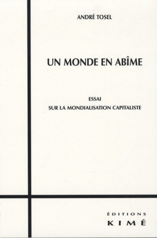 Un monde en abîme ? Essai sur la mondialisation capitaliste