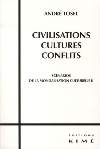 Scénarios de la mondialisation culturelle. Tome 2, Civilisations, cultures, conflits